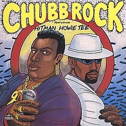 Chubb Rock - Chubb Rock Featuring Hitman Howie Tee альбом
