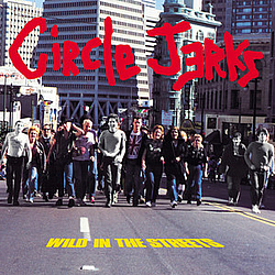 Circle Jerks - Wild in the Streets album