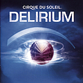 Cirque Du Soleil - Delirium album