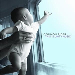 Common Rider - This Is Unity music альбом