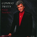 Conway Twitty - Final Touches album
