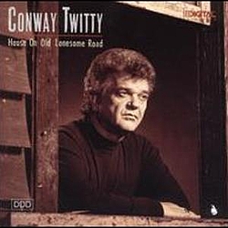 Conway Twitty - House On Old Lonesome Road альбом