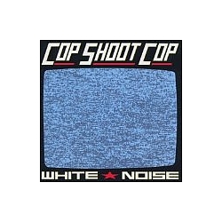 Cop Shoot Cop - White Noise альбом
