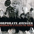 Corporate Avenger - Freedom Is A State Of Mind album