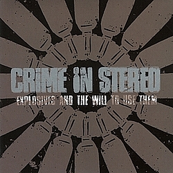 Crime In Stereo - Explosives And The Will To Use Them album