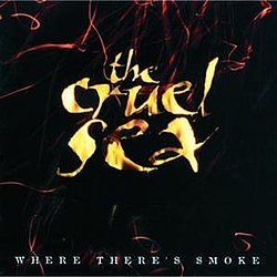 The Cruel Sea - Where There&#039;s Smoke album