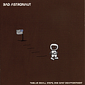 Bad Astronaut - Twelve Small Steps, One Giant Disappointment альбом