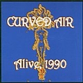 Curved Air - Alive 1990 альбом