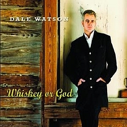 Dale Watson - Whiskey Or God альбом