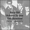 The Damned - Skip Off School to See the Damned album