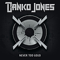 Danko Jones - Never Too Loud альбом
