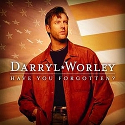 Darryl Worley - Have You Forgotten? album