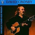 David Crosby - King Biscuit Flower Hour альбом
