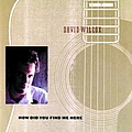 David Wilcox - How Did You Find Me Here album