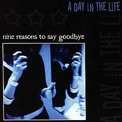 A Day In The Life - Nine Reasons to Say Goodbye альбом