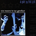 A Day In The Life - Nine Reasons to Say Goodbye album