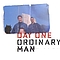 Day One - Ordinary Man album