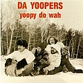 Da Yoopers - Yoopy Do Wah альбом