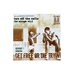 Dead Prez - Get Free or Die Tryin&#039; (Turn Off the Radio vol 2) album