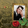 Dean Martin - Only the Love Songs of Dean Martin альбом
