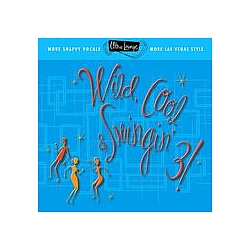 Dean Martin - Ultra-Lounge: Wild Cool &amp; Swingin&#039; 3! альбом