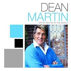 Dean Martin - Sittin&#039; On The Top Of The World альбом