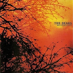 The Dears - No Cities Left альбом