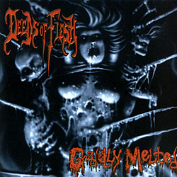 Deeds Of Flesh - Gradually Melted album