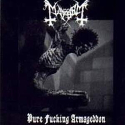 Mayhem - Pure Fucking Armageddon альбом
