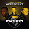 Mayhem - We&#039;re Big Like album