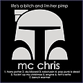 MC Chris - Life&#039;s A Bitch and I&#039;m Her Pimp album