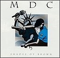MDC - Shades of Brown альбом