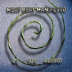 Meat Beat Manifesto - At the Center album