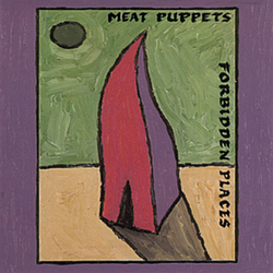 Meat Puppets - Forbidden Places album
