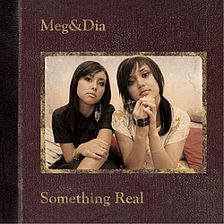 Meg &amp; Dia - Something Real альбом