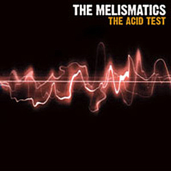 The Melismatics - The Acid Test album