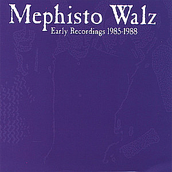 Mephisto Walz - Early Recordings 1985-1988 album