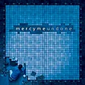 Mercy Me - Undone альбом