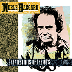 Merle Haggard - Greatest Hits of the 80&#039;s album