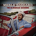 Merle Haggard - The Bluegrass Sessions album