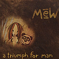 Mew - A Triumph for Man album