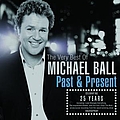 Michael Ball - Past And Present: The Very Best Of Michael Ball альбом