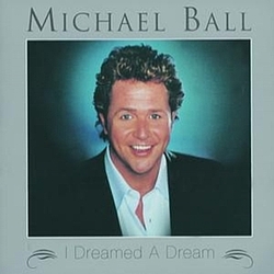 Michael Ball - I Dreamed A Dream альбом