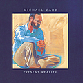Michael Card - Present Reality альбом