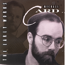Michael Card - The Early Works album