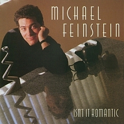 Michael Feinstein - Isn&#039;t It Romantic album