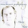 Michael Johnson - Then &amp; Now album