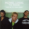 Michael Learns To Rock - Take Me to Your Heart альбом