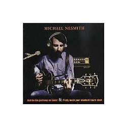 Michael Nesmith - And the Hits Just Keep on Comin&#039; / Pretty Much Your Standard Ranch Stash альбом
