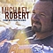 Michael Robert - I Come Into Your Presence album